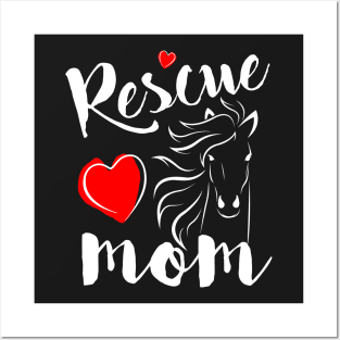 Horse Rescue Mom - gift for mom Posters and Art